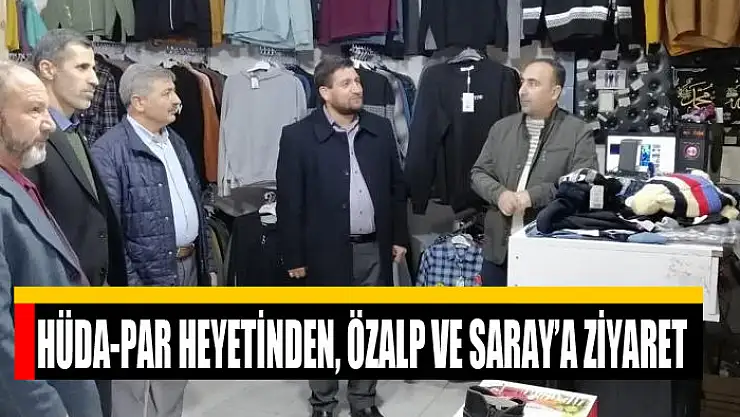 Hüda-Par heyetinden, Özalp ve Saray'a ziyaret
