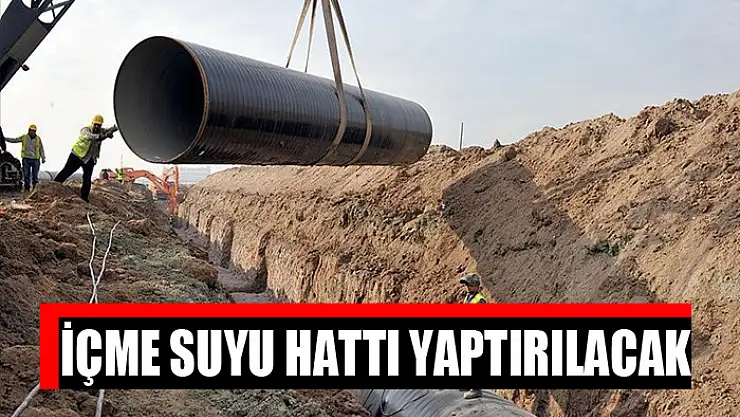 İçme suyu hattı yaptırılacak