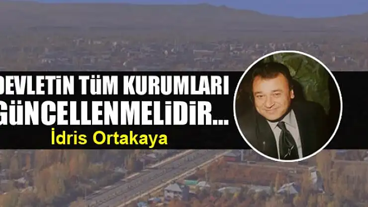 Devletin tüm kurumları  güncellenmelidir…