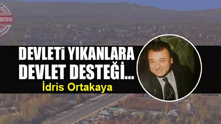 Devleti yıkanlara devlet desteği…