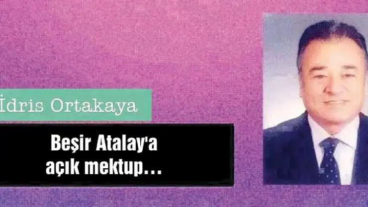 Beşir Atalay'a açık mektup…
