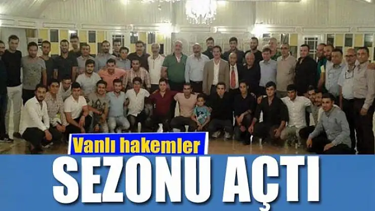 Vanlı hakemler sezonu açtı