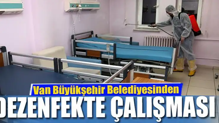 Van Büyükşehir Belediyesinden dezenfekte çalışması