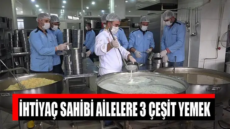 İhtiyaç sahibi ailelere 3 çeşit yemek