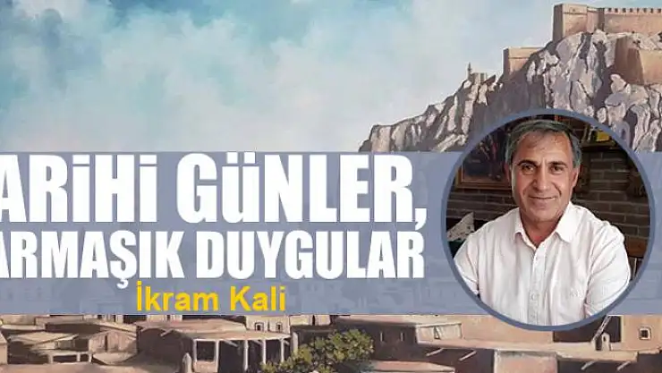 Tarihi günler, karmaşık duygular