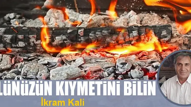 Külünüzün kıymetini bilin