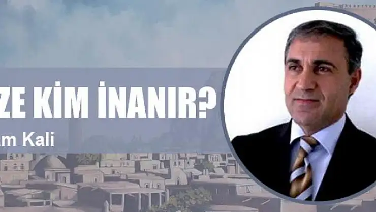 Size kim inanır?
