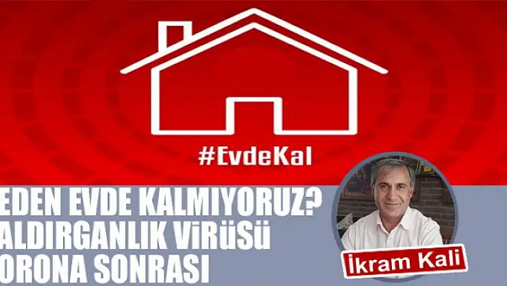 Neden evde kalmıyoruz?