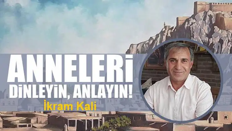 Anneleri dinleyin, anlayın!