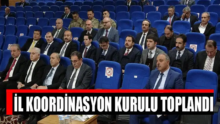 İL KOORDİNASYON KURULU TOPLANDI