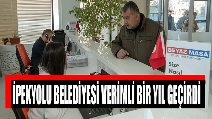 İPEKYOLU BELEDİYESİ VERİMLİ BİR YIL GEÇİRDİ