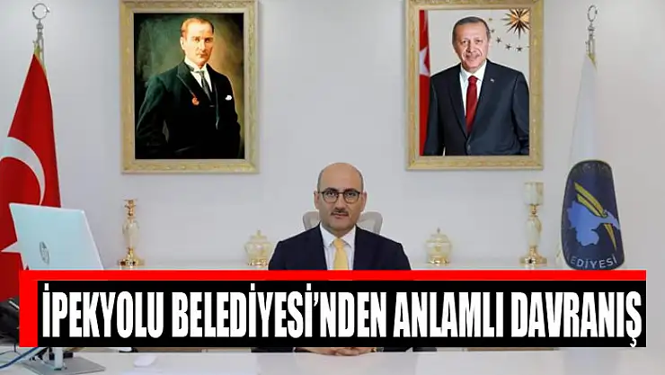 İpekyolu Belediyesi'nden anlamlı davranış