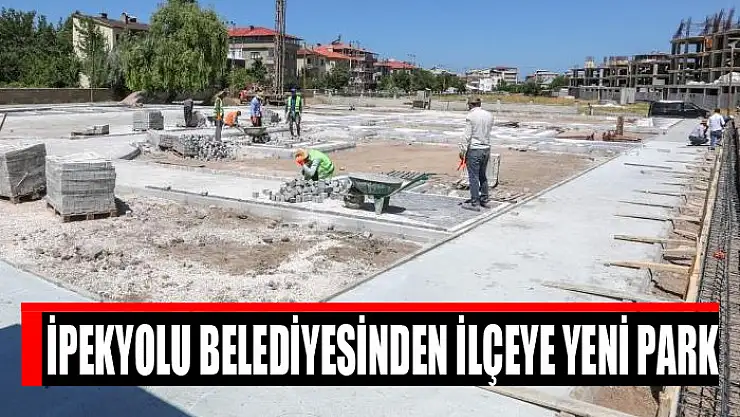 İpekyolu Belediyesinden ilçeye yeni park