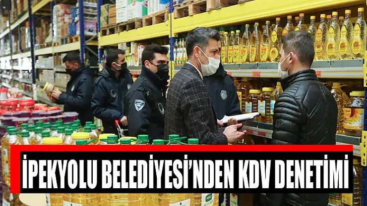 İPEKYOLU BELEDİYESİ'NDEN KDV DENETİMİ