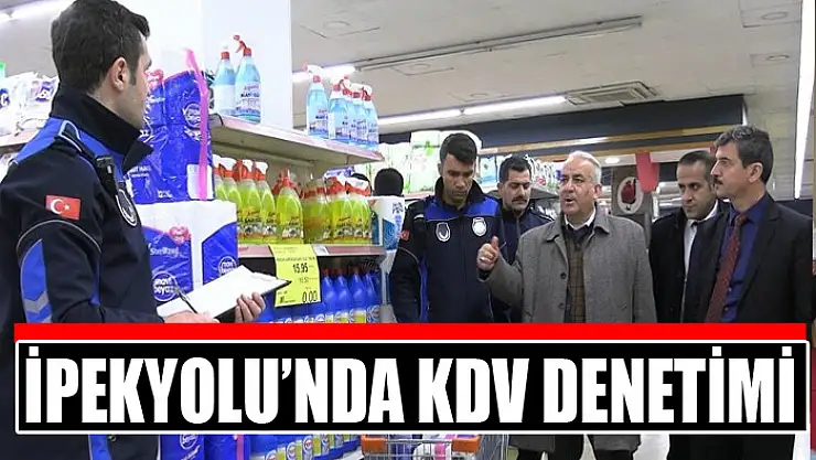İpekyolu Belediyesinden 'KDV' denetimi