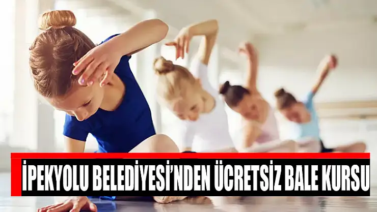 İpekyolu Belediyesi'nden ücretsiz bale kursu