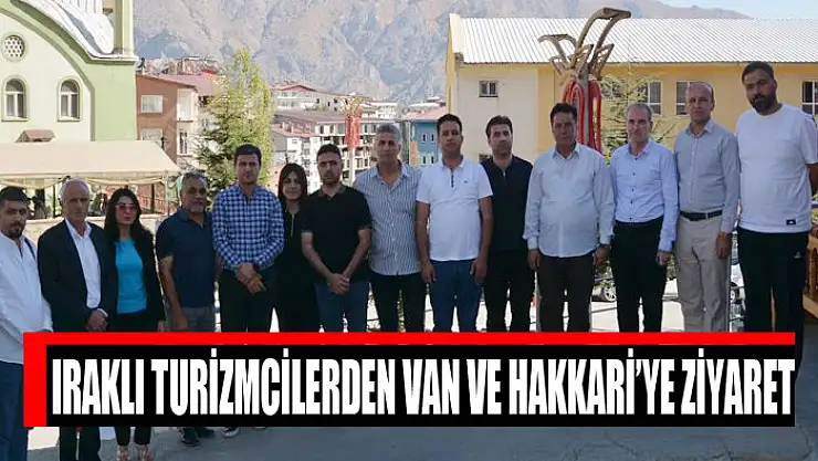 Iraklı turizmcilerden Van ve Hakkari'ye ziyaret
