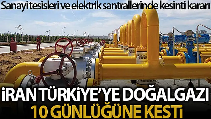 İran, teknik arıza nedeniyle Türkiye'ye 10 gün süreyle gaz akışını durdurdu