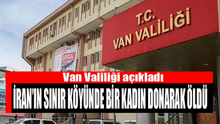 İran'ın sınır köyünde bir kadın donarak öldü