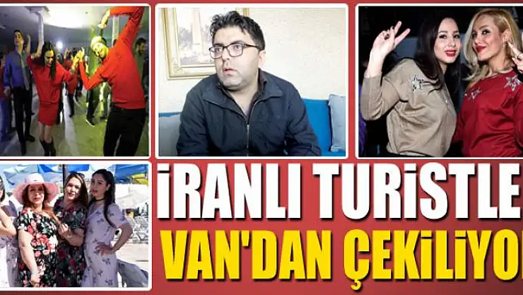 İRANLI TURİSTLER VAN'DAN ÇEKİLİYOR
