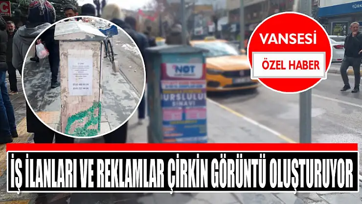 İş ilanları ve reklamlar çirkin görüntü oluşturuyor