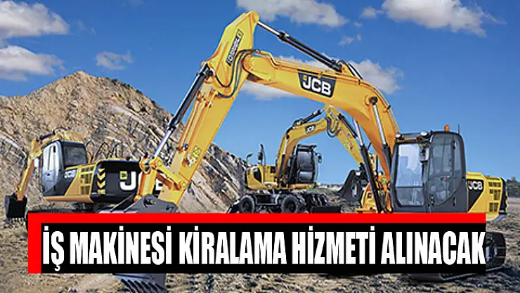 İş makinesi kiralama hizmeti alınacak