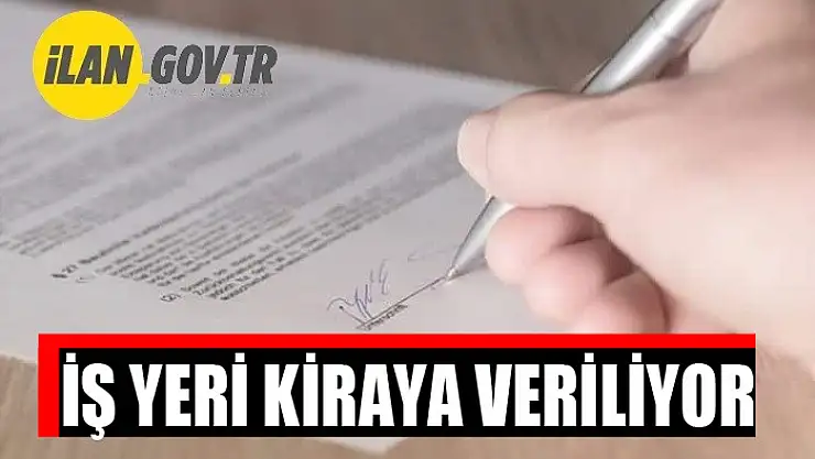 İŞ YERİ KİRAYA VERİLİYOR