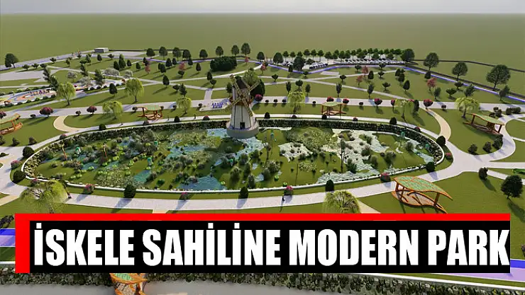 İSKELE SAHİLİNE MODERN PARK