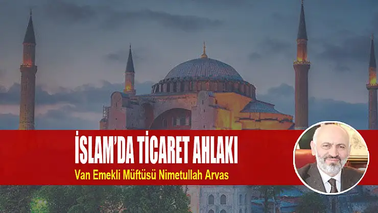 İSLAM'DA TİCARET AHLAKI