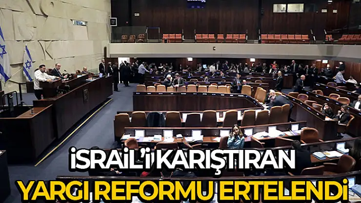 İsrail'de tartışmalı yargı reformu meclisin bir sonraki yasama dönemine kadar ertelendi