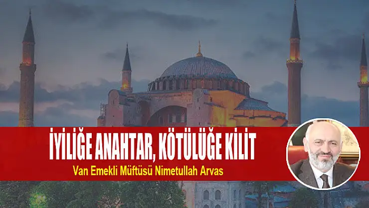İYİLİĞE ANAHTAR, KÖTÜLÜĞE KİLİT