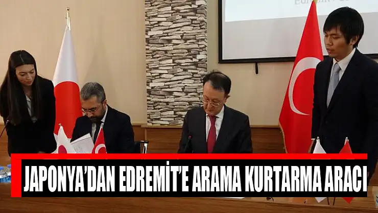 JAPONYA'DAN EDREMİT'E ARAMA KURTARMA ARACI
