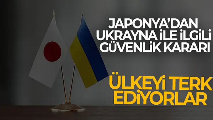 Japonya'dan Ukrayna ile ilgili güvenlik kararı