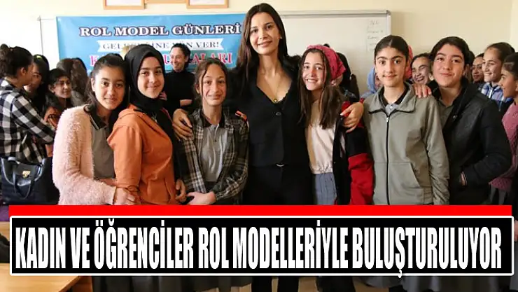 Kadın ve öğrenciler rol modelleriyle buluşturuluyor