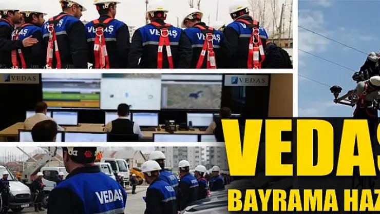VEDAŞ bayrama hazır