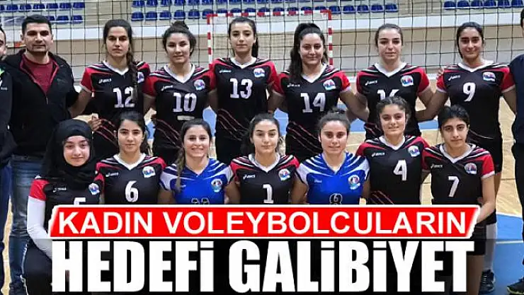KADIN VOLEYBOLCULARIN HEDEFİ GALİBİYET