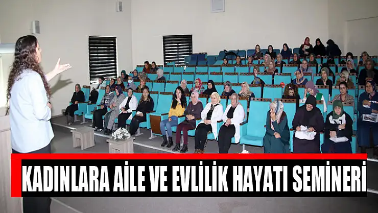Kadınlara aile ve evlilik hayatı semineri