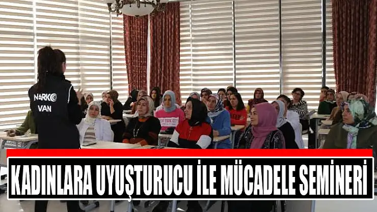 Kadınlara uyuşturucu ile mücadele semineri