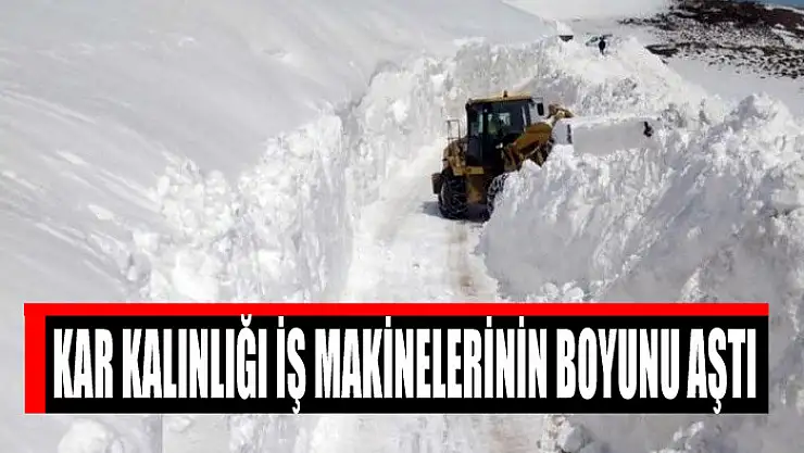 Kar kalınlığı iş makinelerinin boyunu aştı