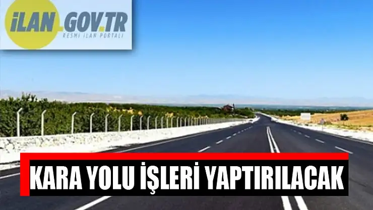 Kara yolu işleri yaptırılacak