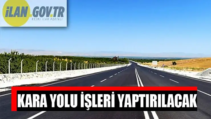 Kara yolu işleri yaptırılacak