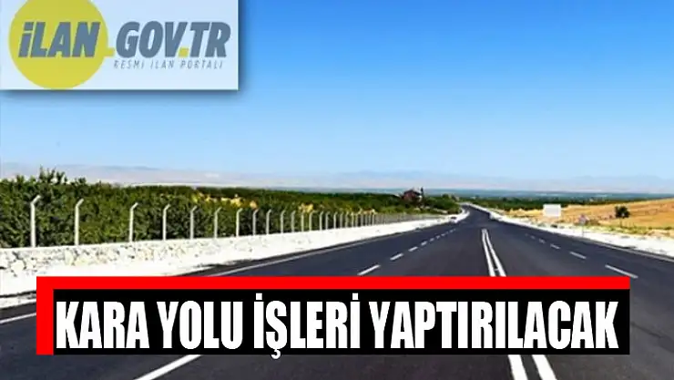 Kara yolu işleri yaptırılacak