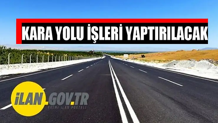Kara yolu işleri yaptırılacak