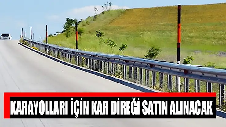 Karayolları için kar direği satın alınacak