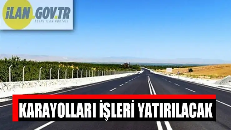 Karayolları işleri yatırılacak