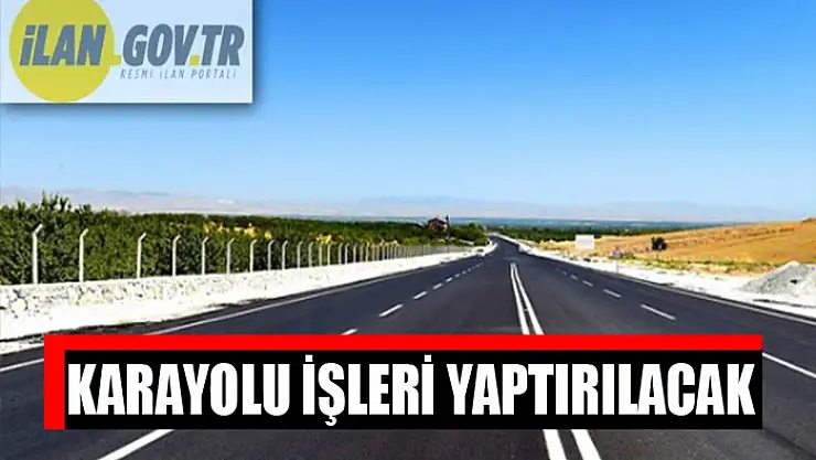 Karayolu işleri yaptırılacak