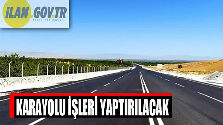 Karayolu işleri yaptırılacak