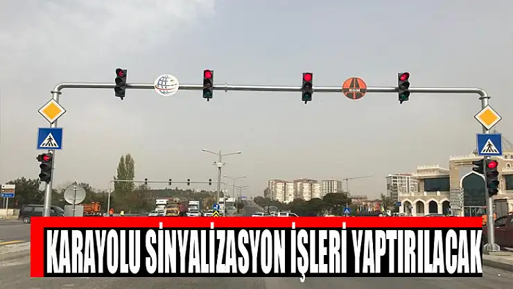 Karayolu sinyalizasyon işleri yaptırılacak
