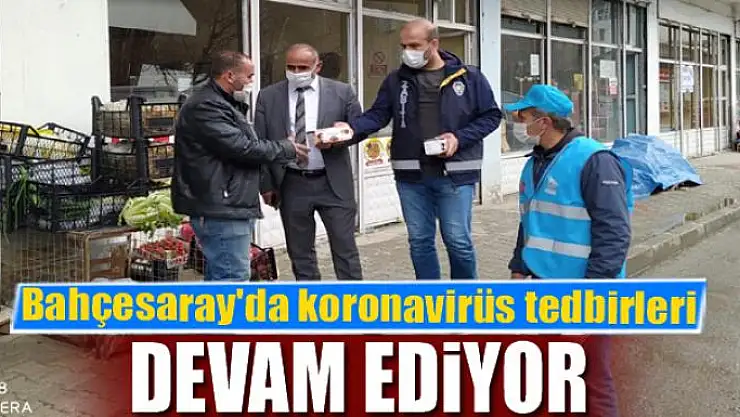 Bahçesaray'da koronavirüs tedbirleri devam ediyor