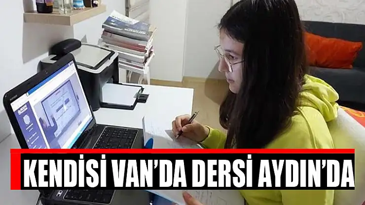 Kendisi Van'da Dersi Aydın'da
